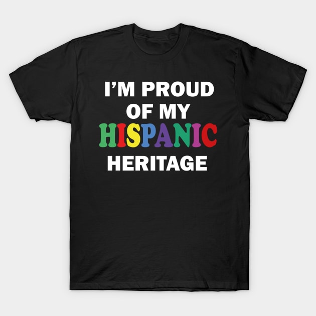 I'm proud of my Hispanic Heritage Month Latino Countries T-Shirt by madani04